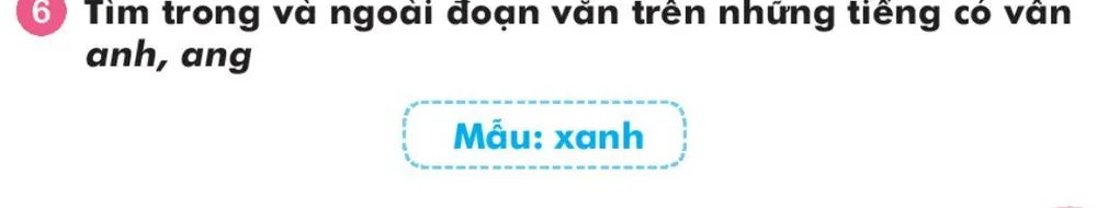 Tìm trong và ngoài đoạn văn trên những tiếng có vần anh, ang